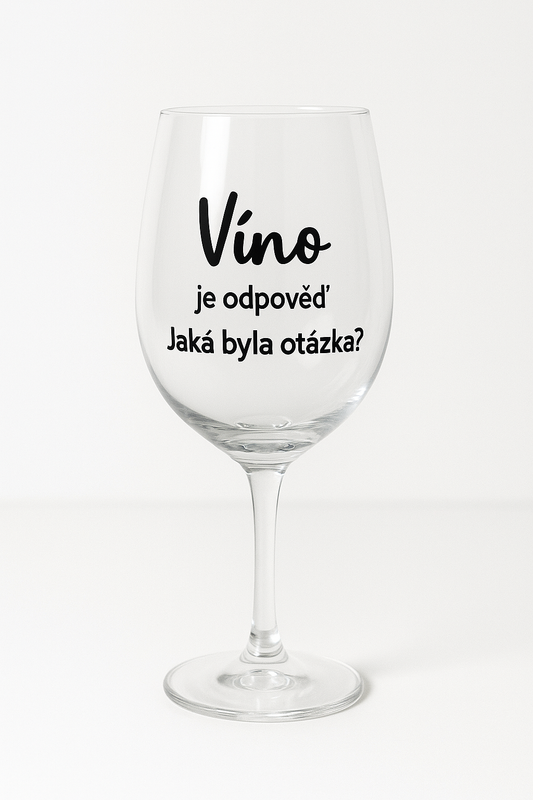 Sklenička na víno- Víno je odpověď