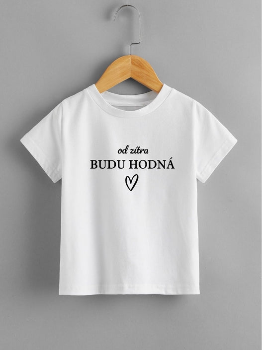 Dětské tričko- Od zítra budu hodná