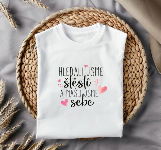 Dámské tričko- Hledali jsme štěstí a našli jsme sebe