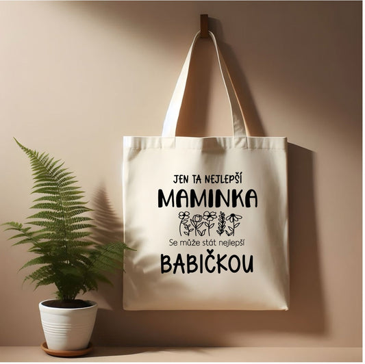 Látková taška- Jen ta nejlepší maminka se může stát nejlepší babičkou