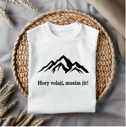 Dámské tričko- Hory volají, musím jít!